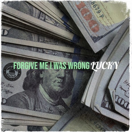 Forgive Me I Was Wrong | Boomplay Music