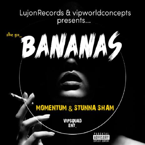 BANANAS ft. Stunna Sham | Boomplay Music