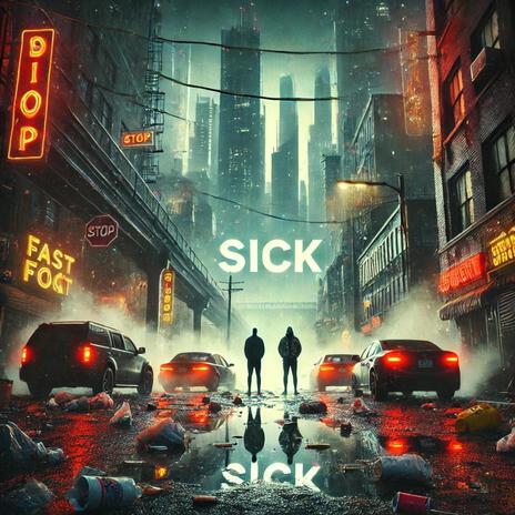 SICK | Boomplay Music