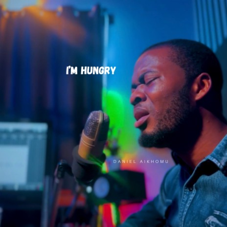 I’m Hungry | Boomplay Music