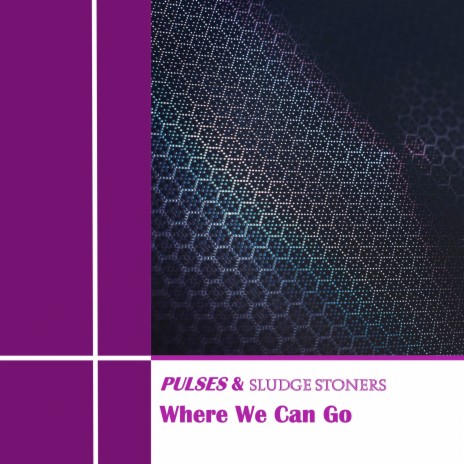 Where We Can Go ft. Sludge Stoners