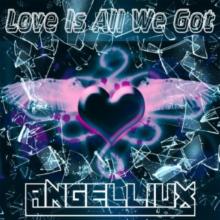 Love Is All We Got