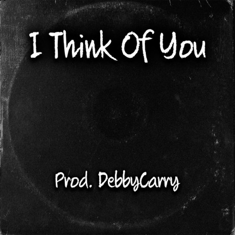 I Think Of You | Boomplay Music