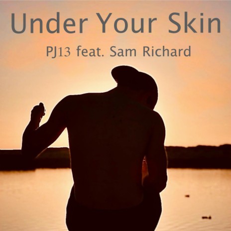 Under Your Skin ft. Sam Richard | Boomplay Music
