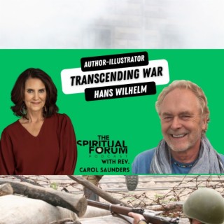 Transcending War with Hans Wilhelm - EP 247