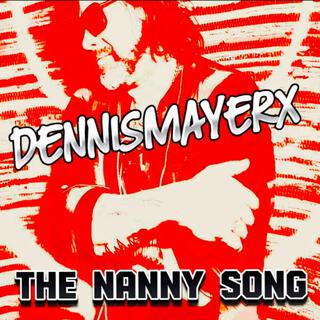 The Nanny Song by Dennismayerx lyrics | Boomplay Music