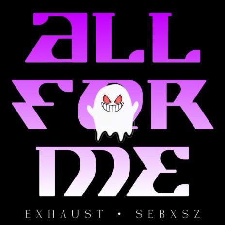 All for Me ft. Sebxsz | Boomplay Music