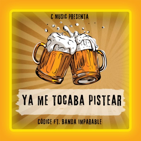 Ya Me Tocaba Pistear ft. Banda La Imparable De Culiacan | Boomplay Music