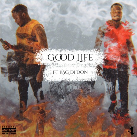 Good Life (Radio Edit) ft. KSG Di Don | Boomplay Music