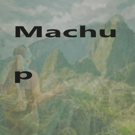 Machu P | Boomplay Music