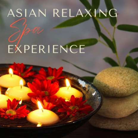 Asian Relaxing Spa Experience | Boomplay Music