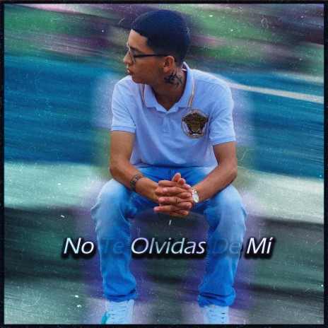 No Te Olvidas de Mi ft. SECRET C | Boomplay Music