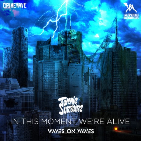 In This Moment We're Alive ft. Waves_On_Waves & Tommie Sunshine | Boomplay Music