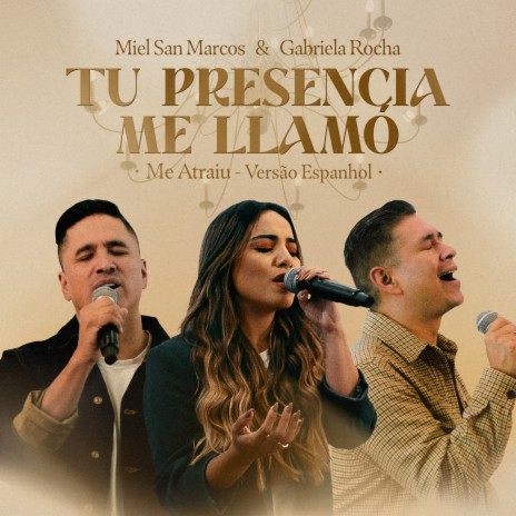 Tu Presencia me Llamó (Me Atraiu - Versão Espanhol) ft. Gabriela Rocha | Boomplay Music