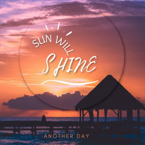 Sun Will Shine | Boomplay Music