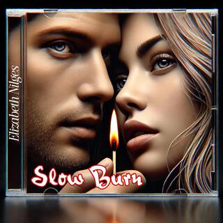 Slow burn