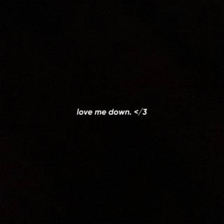 love me down. (slowed + reverb)