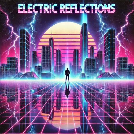 Electric Reflections | Boomplay Music