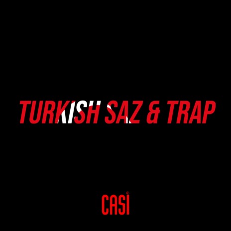 Turkish Saz & Trap | Boomplay Music