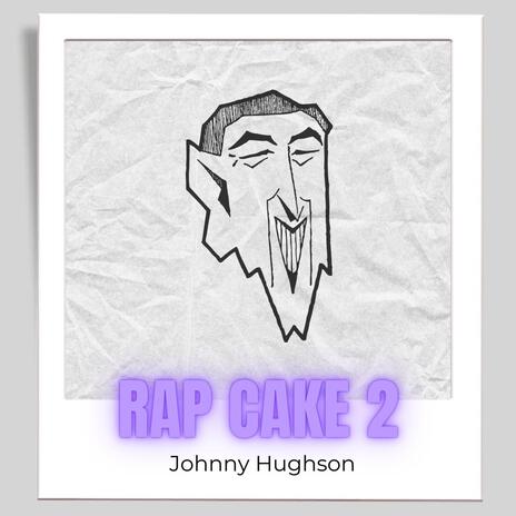 Rap Cake 2 | Boomplay Music