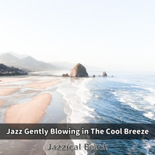Jazz Gently Blowing in The Cool Breeze