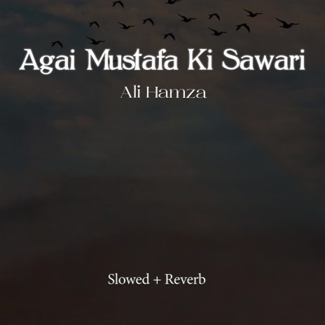 Agai Mustafa Ki Sawari Lofi | Boomplay Music