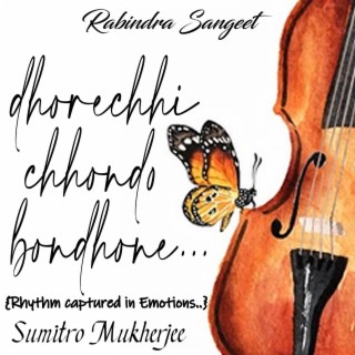 dhorechhi chhondo-bondhone(Rhythm captured in Emotions)