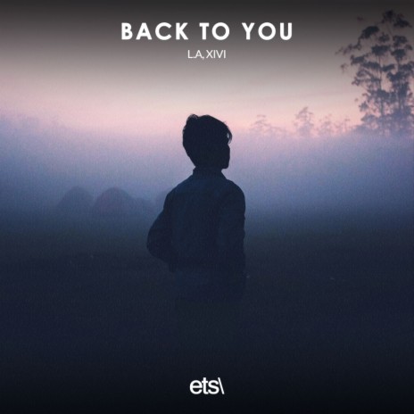 Back To You ft. XiVi | Boomplay Music