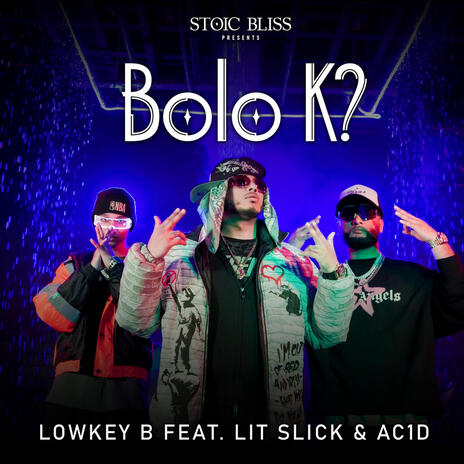 Bolo K ft. Lit Slick, Ac1d & Lowkey B | Boomplay Music