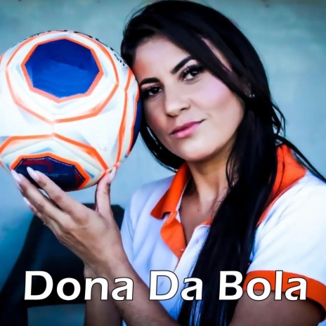 Dona da Bola | Boomplay Music