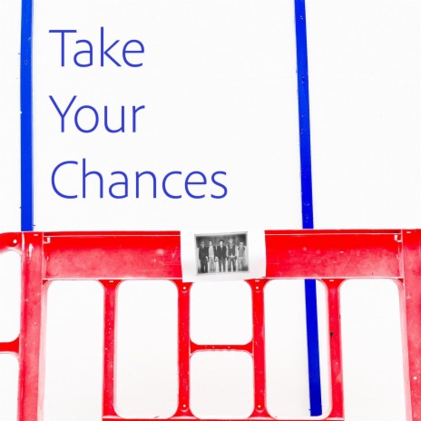 Take Your Chances | Boomplay Music