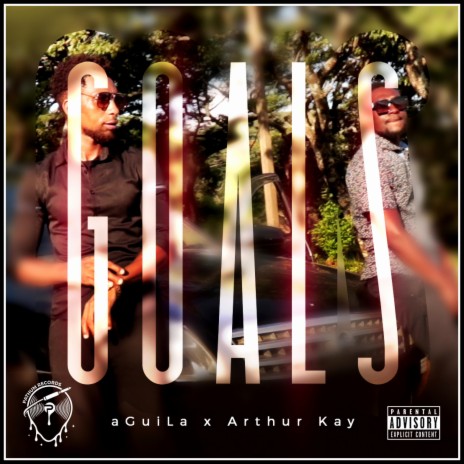 Goals ft. aGuiLa & Arthur Kay | Boomplay Music