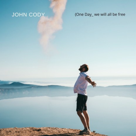 One Day (We Will All Be Free)
