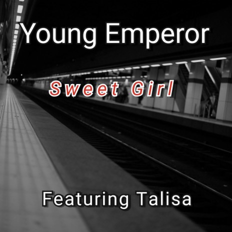 Sweet Girl ft. Talisa | Boomplay Music