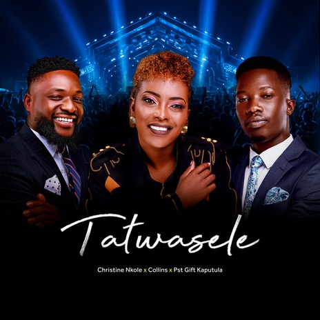 Tatwasele ft. Pst Gift Kaputula & Collins | Boomplay Music