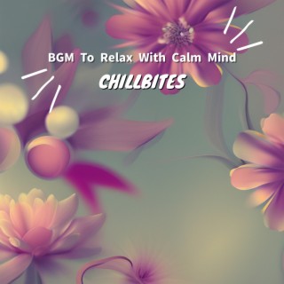 BGM To Relax With Calm Mind