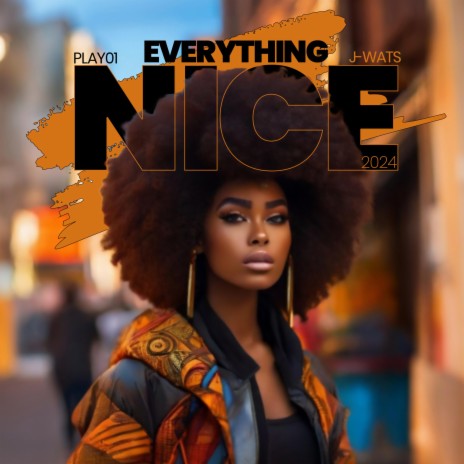 Everthing Nice 2024 ft. J-wats | Boomplay Music