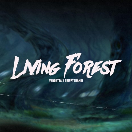 Living Forest ft. TrippyThaKid