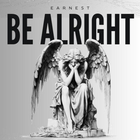 BE ALRIGHT | Boomplay Music