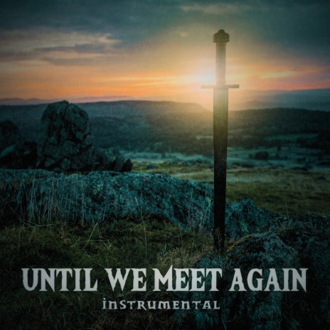 Until We Meet Again (Instrumental) ft. Bart Zeal & Emanuel Pavon | Boomplay Music