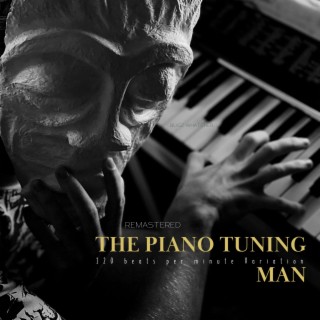 The Piano Tuning Man (120 beats per minute variation) (Remastered)