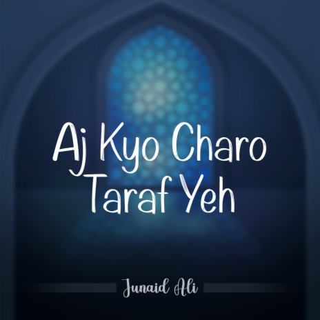 Aj Kyo Charo Taraf Yeh | Boomplay Music