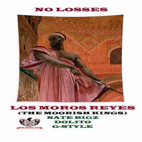 NO LOSSES (LOS MOROS REYES) (The Moorish Kings Special Version) ft. Dolito & G - STYLE