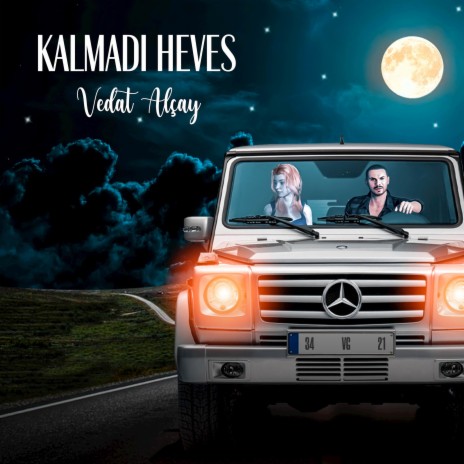 Kalmadı Heves | Boomplay Music