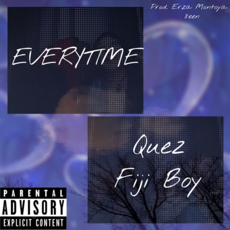 Everytime ft. Fiji Boy | Boomplay Music