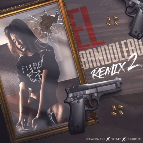 El Bandolero (Remix 2) ft. Dj Unic & Chulito Dj | Boomplay Music