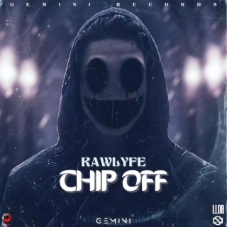 Chip Off (Raw Lyfe)