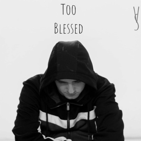 Too Blessed | Boomplay Music