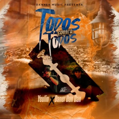 TODOS CONTRA TODOS ft. El Yeulin 777 & Daner Dan Dan