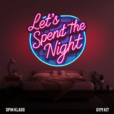 Let's Spend the Night ft. Gym Kit | Boomplay Music